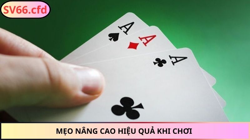 Mẹo nâng cao hiệu quả khi chơi